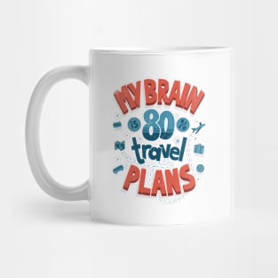 My brain is full of travel plans Mug